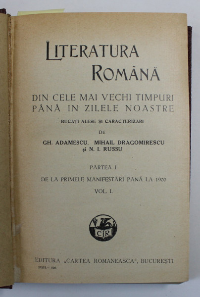 LITERATURA ROMANA DIN CELE MAI VECHI TIMPURI PANA IN ZILELE NOASTRE de GH. ADAMESCU ...N.I. RUSSU , PARTEA I , VOLUMELE I- II , COLIGAT DE DOUA VOLUME , 1929