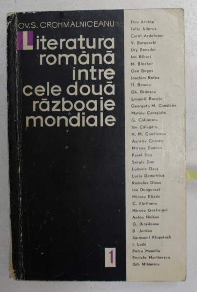 LITERATURA ROMANA INTRE CELE DOUA RAZBOAIE MONDIALE de OV. S . CROHMALNICEANU , 1967 *, DEDICATIE*