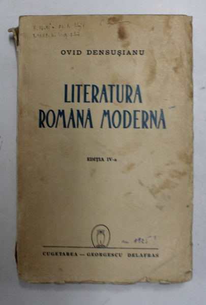LITERATURA ROMANA MODERNA de OVID DENSUSIANU, EDITIA A IV-A  1943