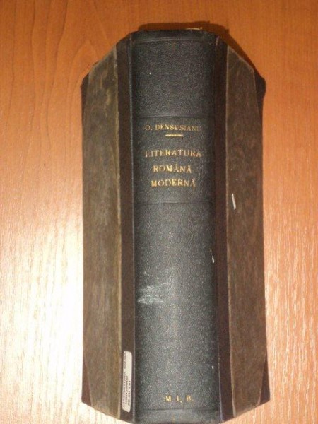 LITERATURA ROMANA  MODERNA de OVID DENSUSIANU  VOL.I , BUC. 1929