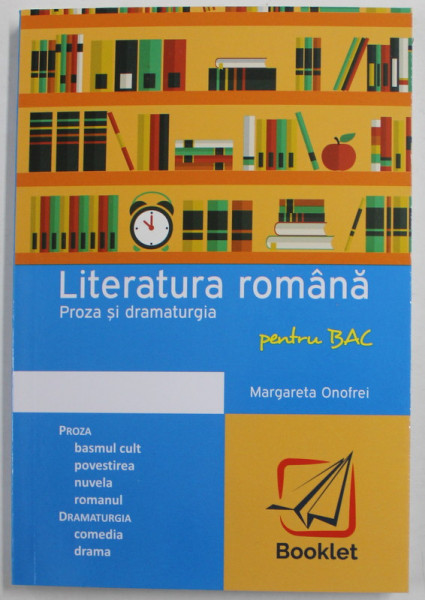 LITERATURA ROMANA PENTRU BAC , PROZA SI DRAMATURGIA de MARGARETA ONOFREI , 2021