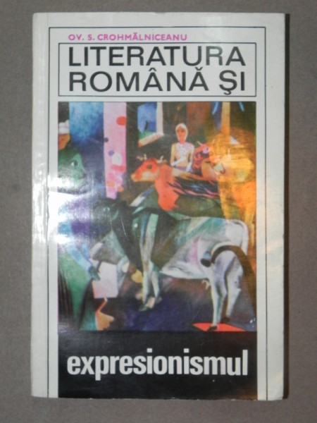 LITERATURA ROMANA SI EXPRESIONISMUL-OV.S CROHMALNICEANU