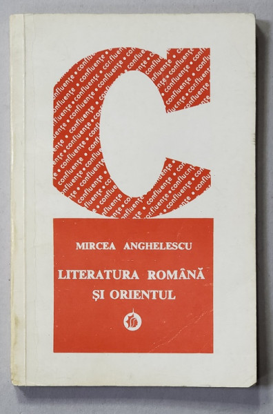 LITERATURA ROMANA SI ORIENTUL de MIRCEA ANGHELESCU , 1975, DEDICATIE *