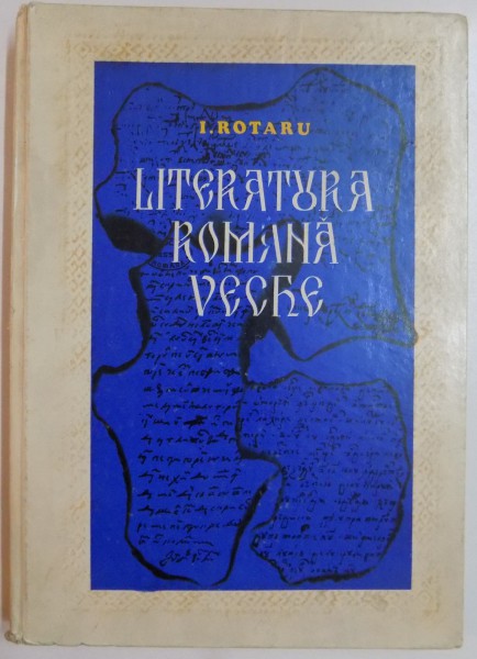 LITERATURA ROMANA VECHE de I. ROTARU 1981 , DEDICATIE*