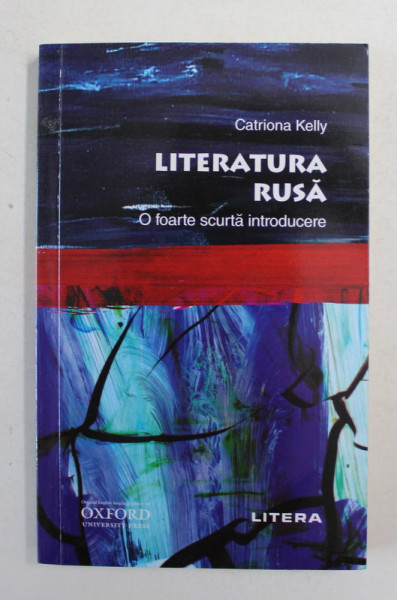 LITERATURA RUSA - O FOARTE SCURTA INTRODUCERE de CATRIONA KELLY , 2020