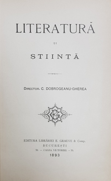 LITERATURA SI STIINTA. DIRECTOR, C. DOBROGEANU - GHEREA  1893