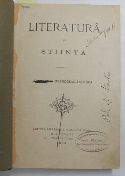 LITERATURA SI STIINTA - PUBLICATIUNE SEMESTRIALA , DIRECTOR C. DOBROGEANU - GHEREA , COLIGAT DE DOUA VOLUME , 1893 - 1894