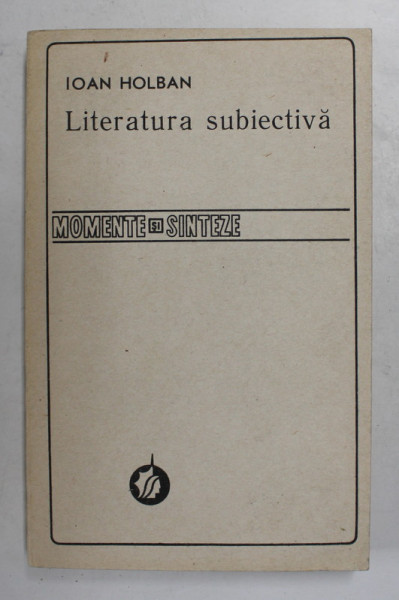 LITERATURA SUBIECTIVA de IOAN HOLBAN , 1989