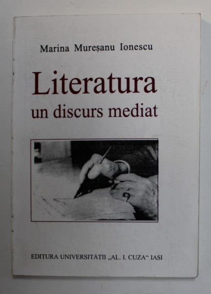 LITERATURA , UN DISCURS MEDIAT de MARINA MURESANU IONESCU , 1996