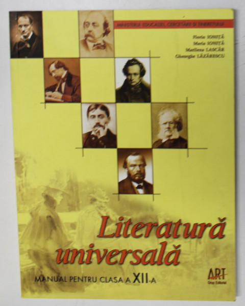 LITERATURA UNIVERSALA , MANUAL PENTRU CLASA A XII -A de FLORIN IONITA ...GHEORGHE LAZARESCU , 2007