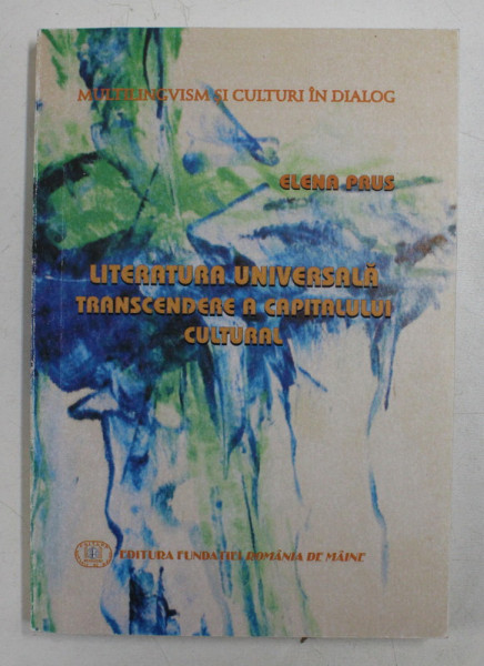 LITERATURA UNIVERSALA TRANSCENDERE A CAPITALULUI CULTURAL DE ELENA PRUS , 2014