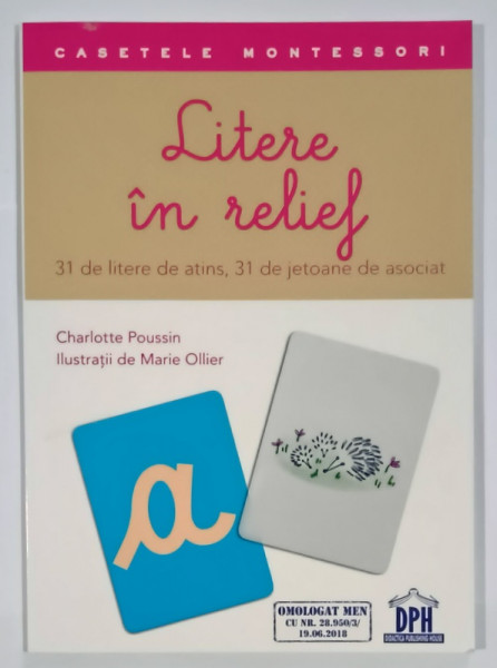 LITERE IN RELIEF , 31 DE LITERE DE ATINS , 31 DE JETOANE DE ASOCIAT de CHARLOTTE POUSSIN si MARIE OLLIER , CAIETELE MONTESSORI ,  2017