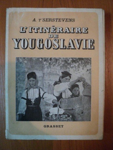 L'ITINERAIRE DE YUGOSLAVIE de A. T'SERSTEVENS , 1938