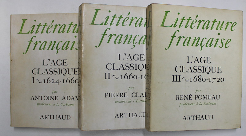 LITTERATURE FRANCAISE VOLUMELE 6 - 8 , LE  AGE CLASSIQUE .I , II , III  par ANTOINE ADAM ...RENE POMEAU , 1968 - 1971