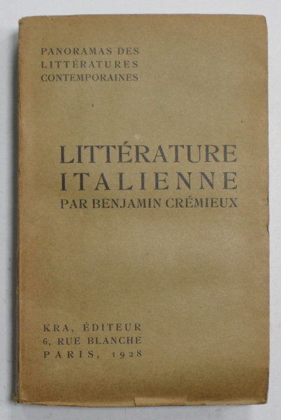LITTERATURE ITALIENNE par BENJAMIN CREMIEUX , 1928, SEMNATA DE SERBAN CIOCULESCU *