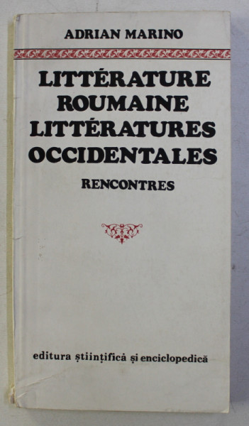 LITTERATURE ROUMAINE - LITTERATURES OCCIDENTALES - RENCONTRES par ADRIAN MARINO , 1982