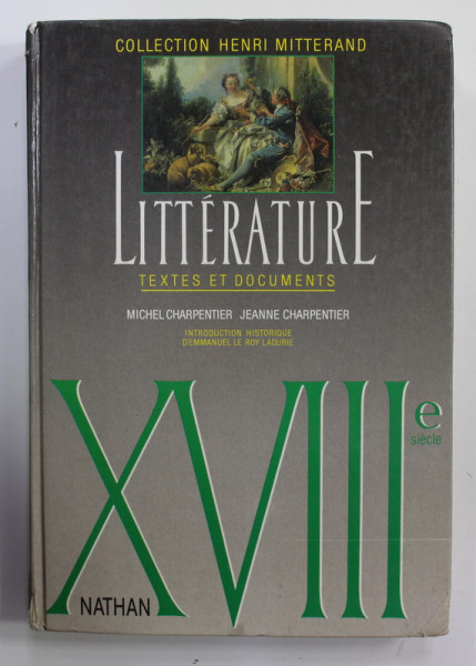 LITTERATURE , TEXTES ET DOCUMENTS - XVIII e SIECLE par MICHEL CHARPENTIER ..HENRI MITTERAND , 1987