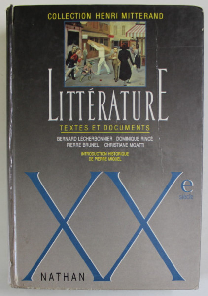 LITTERATURE TEXTES ET DOCUMENTS , XX e SIECLE , par BERNARD LECHERBONNIER ...CHRISTIANE MOATTI , 1989