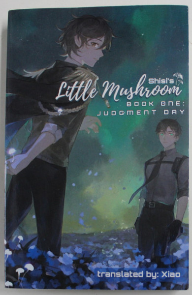 LITTLE MUSHROOOM , BOOK ONE : JUDGMENT DAY by SHISI , 2022