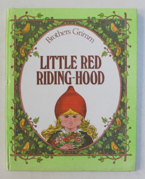 LITTLE RED RIDING - HOOD , illustrated by VASILE OLAC , by BROTHERS GRIMM