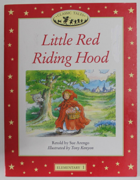 LITTLE RED RIDING HOOD , retold by SUE ARENGO , illustrated by TONY KENYON , ELEMENTARY 1 , 1995