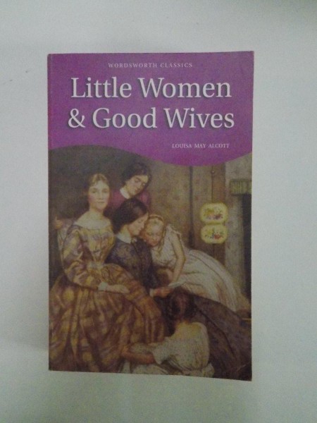 LITTLE WOMEN & GOOD WIRES by LOUISA MAY ALCOTT  2006