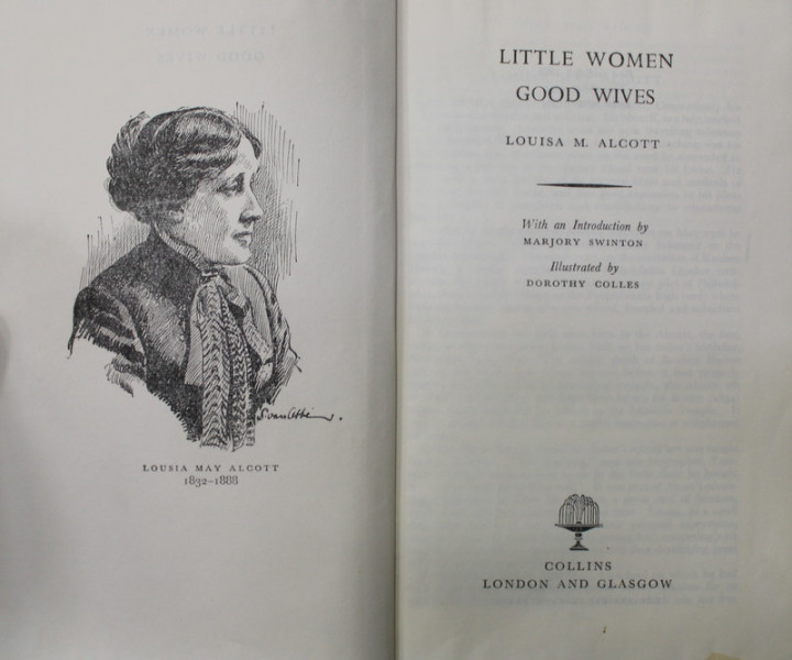 LITTLE WOMEN / GOOD WIVES by LOUISA M. ALCOTT , illustrated by DOROTHY COLLES , 1964