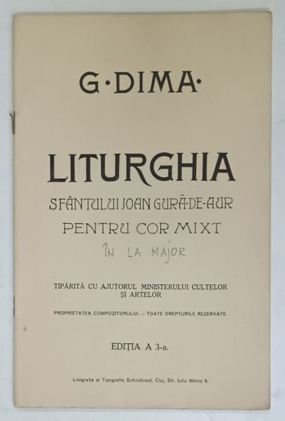 LITURGHIA  SFANTULUI IOAN GURA - DE- AUR , PENTRU COR MIXT , IN LA MAJOR de G. DIMA , EDITIE INTERBELICA