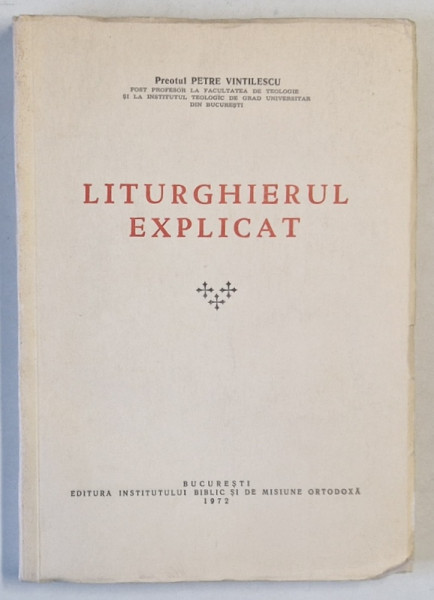 LITURGHIERUL EXPLICAT de PREOTUL PETRE  VINTILESCU , 1972, DEDICATIE *