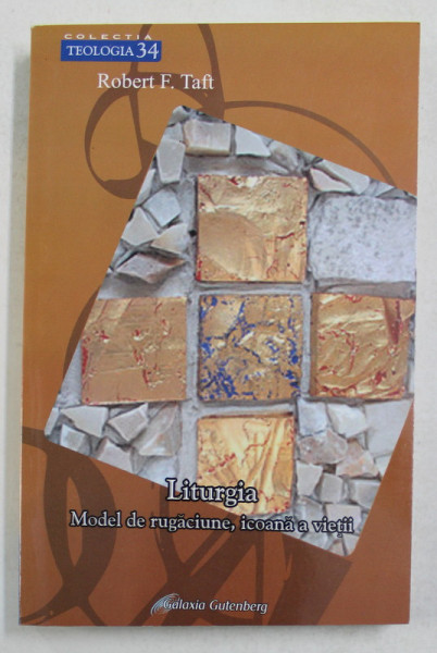LITURGIA - MODEL DE RUGACIUNE , ICOANA A VIETII de ROBERT F. TAFT , 2011