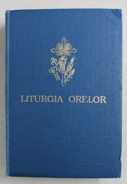 LITURGIA ORELOR DUPA RITUL ROMAN  - LAUDELE , ORA MEDIE , VESPERELE SI COMPLETORIUL PENTRU TOT ANUL LITURGIC , 1994