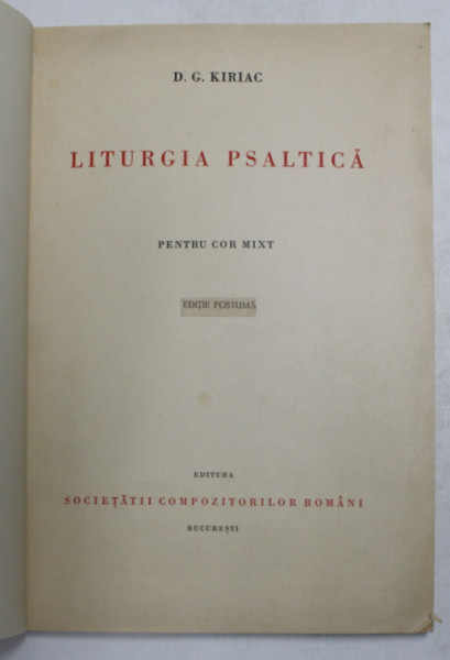 LITURGIA PSALTICA PENTRU COR MIXT de D.G. KIRIAC, EDITIE POSTUMA