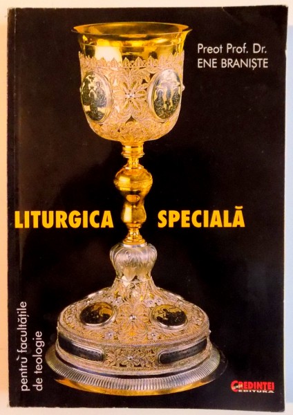 LITURGICA SPECIALA , PENTRU FACULTATILE DE TEOLOGIE de ENE BRANISTE , 2008
