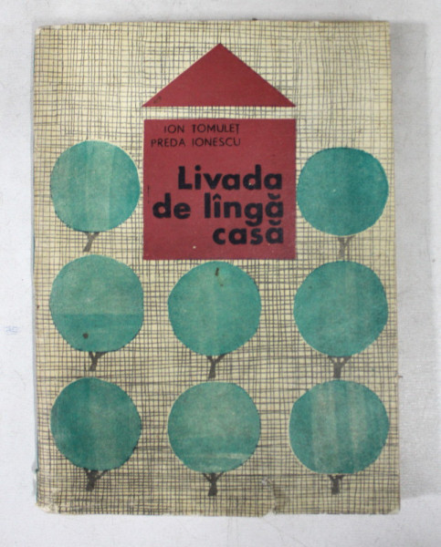 LIVADA DE LANGA CASA de ION TOMULET si PREDA IONESCU , 1967