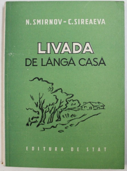 LIVADA DE LANGA CASA de N. SMIRNOV si C. SIREAEVA , 1950