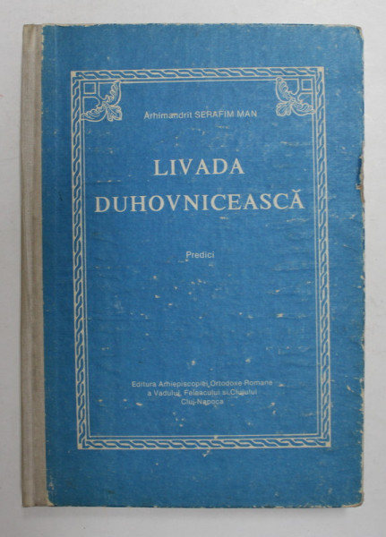 LIVADA DUHOVNICEASCA -PREDICI de ARHIMANDRIT SERAFIM MAN , 1900