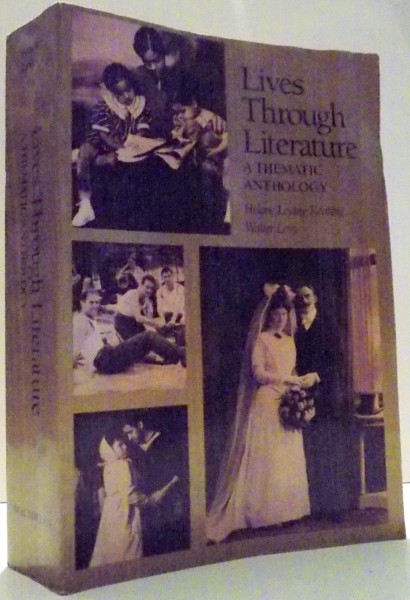 LIVES THROUGH LITERATURE, A THEMATIC ANTHOLOGY by HELANE LEVINE KEATING, WALTER LEVY , 1991