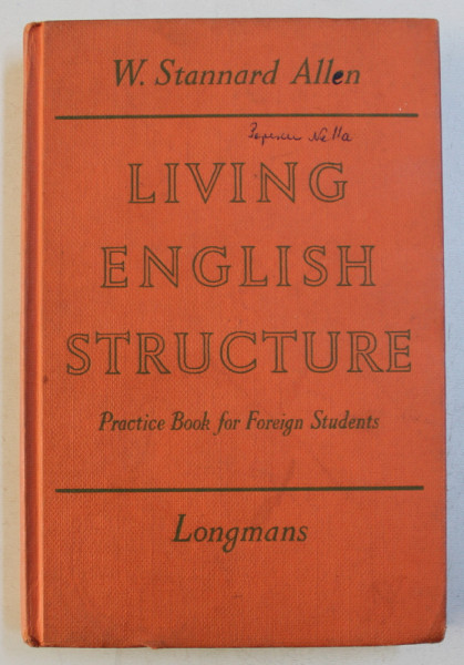 LIVING ENGLISH STRUCTURE - A PRACTICE BOOK FOR FOREIGN STUDENTS by W.STANNARD ALLEN , 1967