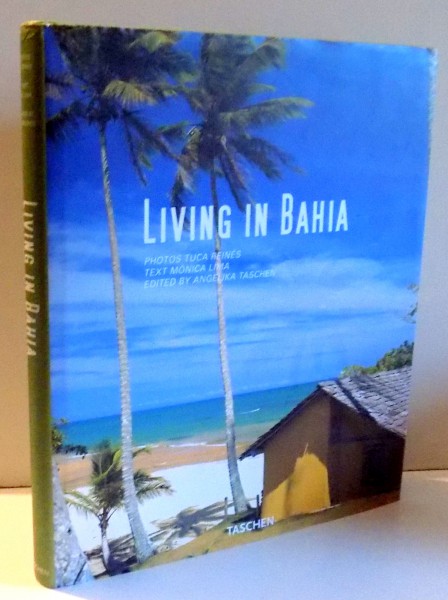 LIVING IN BAHIA de MONICA LIMA, fotografii de TUCA REINES , 2008