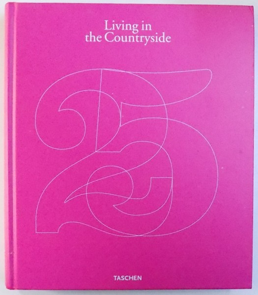 LIVING IN THE COUNTRYSIDE by BARBARA & RENE STOELITE , EDITIE IN ENGLEZA  - FRANCEZA - GERMANA , 2005