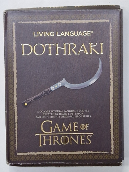 LIVING LANGUAGE DOTHRAKI , A CONVERSATIONAL LANGUAGE COURSE CREATED by DAVID J. PETERSON , BASED ON ' GAME OF THRONES ' , 2014 , CD INCLUS *