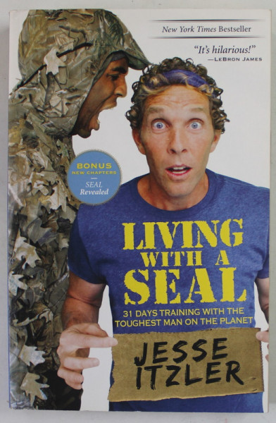 LIVING WITH A SEAL , 31 DAYS TRAINING WITH TRHE TOUGHEST MAN ON THE PLANET by JESSE ITZLER , 2016