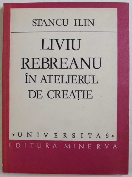 LIVIU REBREANU IN ATELIERUL DE CREATIE de STANCU ILIN , 1985 , DEDICATIE*
