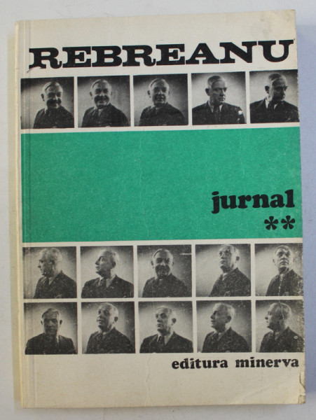 LIVIU REBREANU - JURNAL , VOLUMUL II , text ales de PUIA - FLORICA REBREANU , 1984