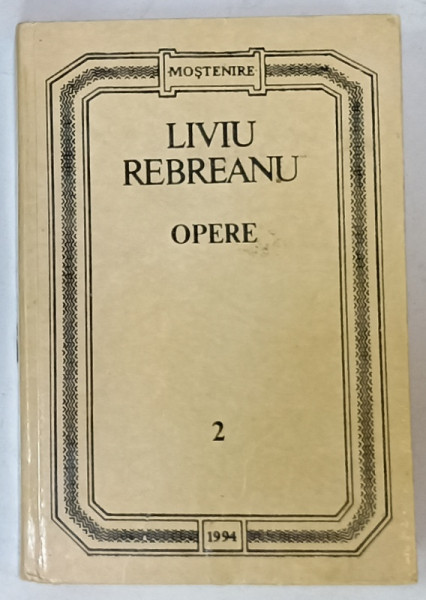 LIVIU REBREANU , OPERE , VOLUMUL 2 : PADUREA SPANZURATILOR / ADAM SI EVA , COLEGAT,   1994