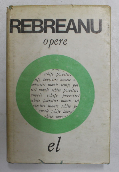 LIVIU REBREANU , OPERE , VOLUMUL 3 , NUVELE , 1968