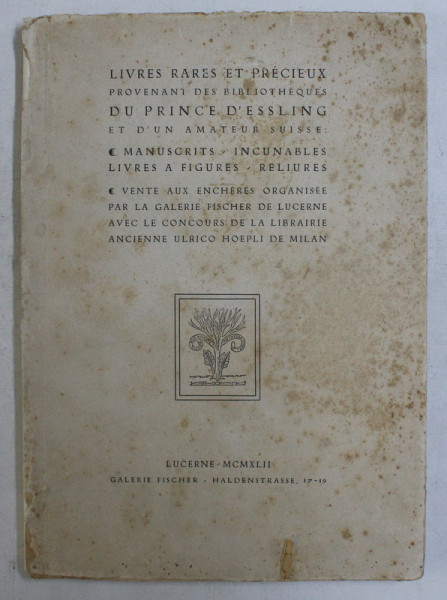 LIVRES RARES ET PRECIEUX PROVENANT DES BIBLIOTHEQUES DU PRINCE D' ESSLING ET D' UN AMATEUR SUISSE , 1942