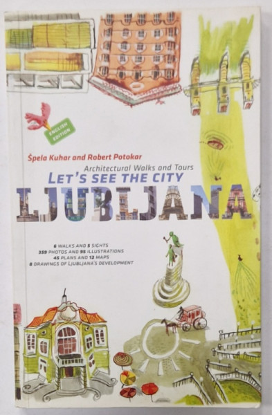 LJUBLJANA , LET 'S SEE THE CITY by SPELA KUHAR and ROBERT POTOKAR , 2008