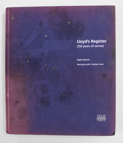 LLOYD 'S REGISTER - 250 YEARS OF SERVICE by NIGEL WATSON , 2010