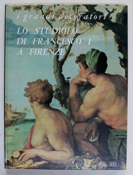 LO STUDIOLO DI FRANCESCO I A FIRENZE , testo di WALTER VITZTHUM , 1968
